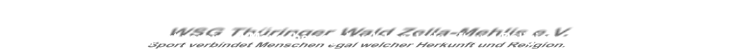 WSG Thüringer Wald Zella-Mehlis e.V. Sport verbindet Menschen egal welcher Herkunft und Religion.